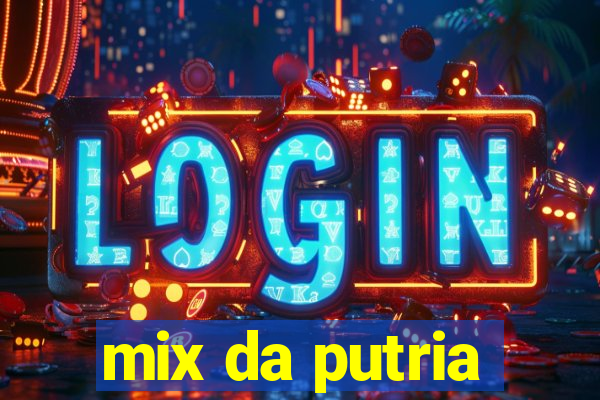 mix da putria